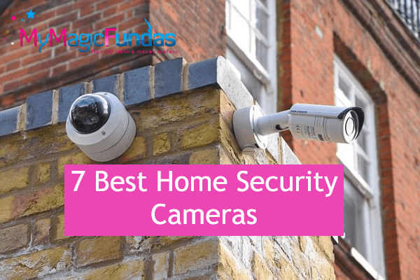 7 Best Home Security Cameras