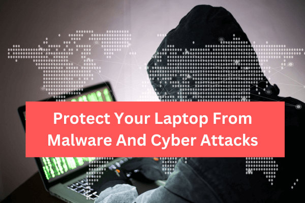 protect-laptop-from-malware-attacks